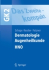 Das Zweite - kompakt : Dermatologie, Augenheilkunde, HNO - eBook