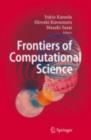 Frontiers of Computational Science : Proceedings of the International Symposium on Frontiers of Computational Science 2005 - eBook