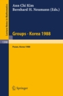 Groups - Korea 1988 : Proceedings of a Conference on Group Theory, held in Pusan, Korea, August 15-21, 1988 - eBook