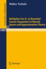 Multipliers for (C,alpha)-Bounded Fourier Expansions in Banach Spaces and Approximation Theory - eBook