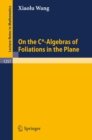 On the C*-Algebras of Foliations in the Plane - eBook