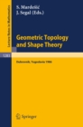 Geometric Topology and Shape Theory : Proceedings of a Conference held in Dubrovnik, Yugoslavia, September 29 - October 10, 1986 - eBook