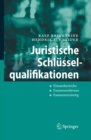 Juristische Schlusselqualifikationen : Einsatzbereiche - Examensrelevanz - Examenstraining - eBook