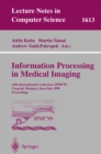 Information Processing in Medical Imaging : 16th International Conference, IPMI'99, Visegrad, Hungary, June 28 - July 2, 1999, Proceedings - eBook