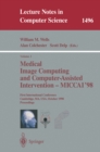 Medical Image Computing and Computer-Assisted Intervention - MICCAI'98 : First International Conference, Cambridge, MA, USA, October 11-13, 1998, Proceedings - eBook