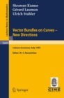 Vector Bundles on Curves - New Directions : Lectures given at the 3rd Session of the Centro Internazionale Matematico Estivo (C.I.M.E.), held in Cetraro (Cosenza), Italy, June 19-27, 1995 - eBook
