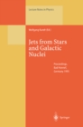 Jets from Stars and Galactic Nuclei : Proceedings of a Workshop Held at Bad Honnef, Germany, 3-7 July 1995 - eBook