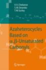 Azaheterocycles Based on a,-Unsaturated Carbonyls - eBook