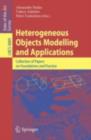 Heterogeneous Objects Modelling and Applications : Collection of Papers on Foundations and Practice - eBook