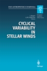 Cyclical Variability in Stellar Winds : Proceedings of the ESO Workshop Held at Garching, Germany, 14 - 17 October 1997 - eBook