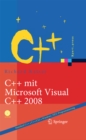 C++ mit Microsoft Visual C++ 2008 : Einfuhrung in Standard-C++, C++/CLI und die objektorientierte Windows .NET-Programmierung - eBook