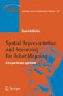 Spatial Representation and Reasoning for Robot Mapping : A Shape-Based Approach - eBook
