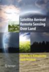 Satellite Aerosol Remote Sensing Over Land - eBook