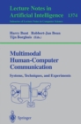 Multimodal Human-Computer Communication : Systems, Techniques, and Experiments - eBook