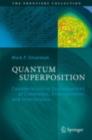 Quantum Superposition : Counterintuitive Consequences of Coherence, Entanglement, and Interference - eBook
