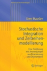 Stochastische Integration und Zeitreihenmodellierung : Eine Einfuhrung mit Anwendungen aus Finanzierung und Okonometrie - eBook