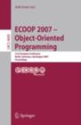 ECOOP - Object-Oriented Programming : 21th European Conference, Berlin, Germany, July 30 - August 3, 2007, Proceedings - eBook