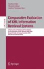Comparative Evaluation of XML Information Retrieval Systems : 5th International Workshop of the Initiative for the Evaluation of XML Retrieval, INEX 2006 Dagstuhl Castle, Germany, December 17-20, 2006 - eBook