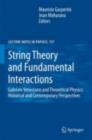 String Theory and Fundamental Interactions : Gabriele Veneziano and Theoretical Physics: Historical and Contemporary Perspectives - eBook