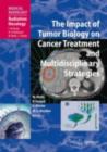 The Impact of Tumor Biology on Cancer Treatment and Multidisciplinary Strategies - eBook