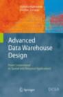 Advanced Data Warehouse Design : From Conventional to Spatial and Temporal Applications - eBook