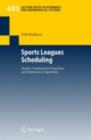 Sports Leagues Scheduling : Models, Combinatorial Properties, and Optimization Algorithms - eBook