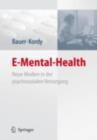 E-Mental-Health : Neue Medien in der psychosozialen Versorgung - eBook