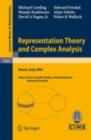 Representation Theory and Complex Analysis : Lectures given at the C.I.M.E. Summer School held in Venice, Italy, June 10-17, 2004 - eBook