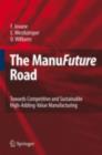 The ManuFuture Road : Towards Competitive and Sustainable High-Adding-Value Manufacturing - eBook
