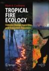 Tropical Fire Ecology : Climate Change, Land Use and Ecosystem Dynamics - eBook