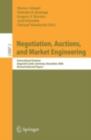 Negotiation, Auctions, and Market Engineering : International Seminar, Dagstuhl Castle, Germany, November 12-17, 2006, Revised Selected Papers - eBook