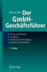 Der GmbH-Geschaftsfuhrer : Rechte und Pflichten, Anstellung, Vergutung und Versorgung, Haftung und Strafbarkeit - eBook