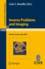 Inverse Problems and Imaging : Lectures given at the C.I.M.E. Summer School held in Martina Franca, Italy, September 15-21, 2002 - eBook