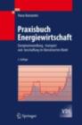 Praxisbuch Energiewirtschaft : Energieumwandlung, -transport und -beschaffung im liberalisierten Markt - eBook