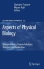 Aspects of Physical Biology : Biological Water, Protein Solutions, Transport and Replication - eBook