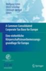 A Common Consolidated Corporate Tax Base for Europe - Eine einheitliche Korperschaftsteuerbemessungsgrundlage fur Europa - eBook