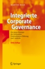 Integrierte Corporate Governance : Ein neues Konzept der wirksamen Unternehmens-Fuhrung und -Aufsicht - eBook