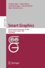 Smart Graphics : 9th International Symposium, SG 2008, Rennes, France, August 27-29, 2008, Proceedings - eBook