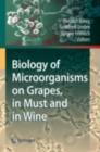 Biology of Microorganisms on Grapes, in Must and in Wine - eBook