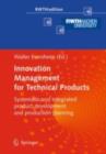 Innovation Management for Technical Products : Systematic and Integrated Product Development and Production Planning - eBook