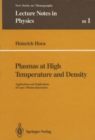 Plasmas at High Temperature and Density : Applications and Implications of Laser-Plasma Interaction - eBook
