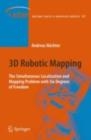 3D Robotic Mapping : The Simultaneous Localization and Mapping Problem with Six Degrees of Freedom - eBook