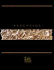 Complete works of Aeschylus : Text, Summary, Motifs and Notes (Annotated) - eBook