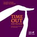 Timeout statt Burnout (Fachratgeber Klett-Cotta) : Einubung in die Lebenskunst der Achtsamkeit - eBook
