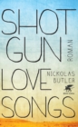 Shotgun Lovesongs : Roman - eBook