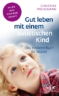 Gut leben mit einem autistischen Kind (Fachratgeber Klett-Cotta) : Das Resilienz-Buch fur Mutter - eBook