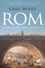 Rom : Die Biographie eines Weltreichs - eBook