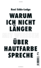 Warum ich nicht langer mit Weien uber Hautfarbe spreche - eBook