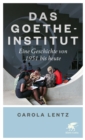 Das Goethe-Institut : Eine Geschichte von 1951 bis heute - eBook