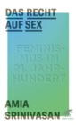 Das Recht auf Sex : Feminismus im  21. Jahrhundert - eBook